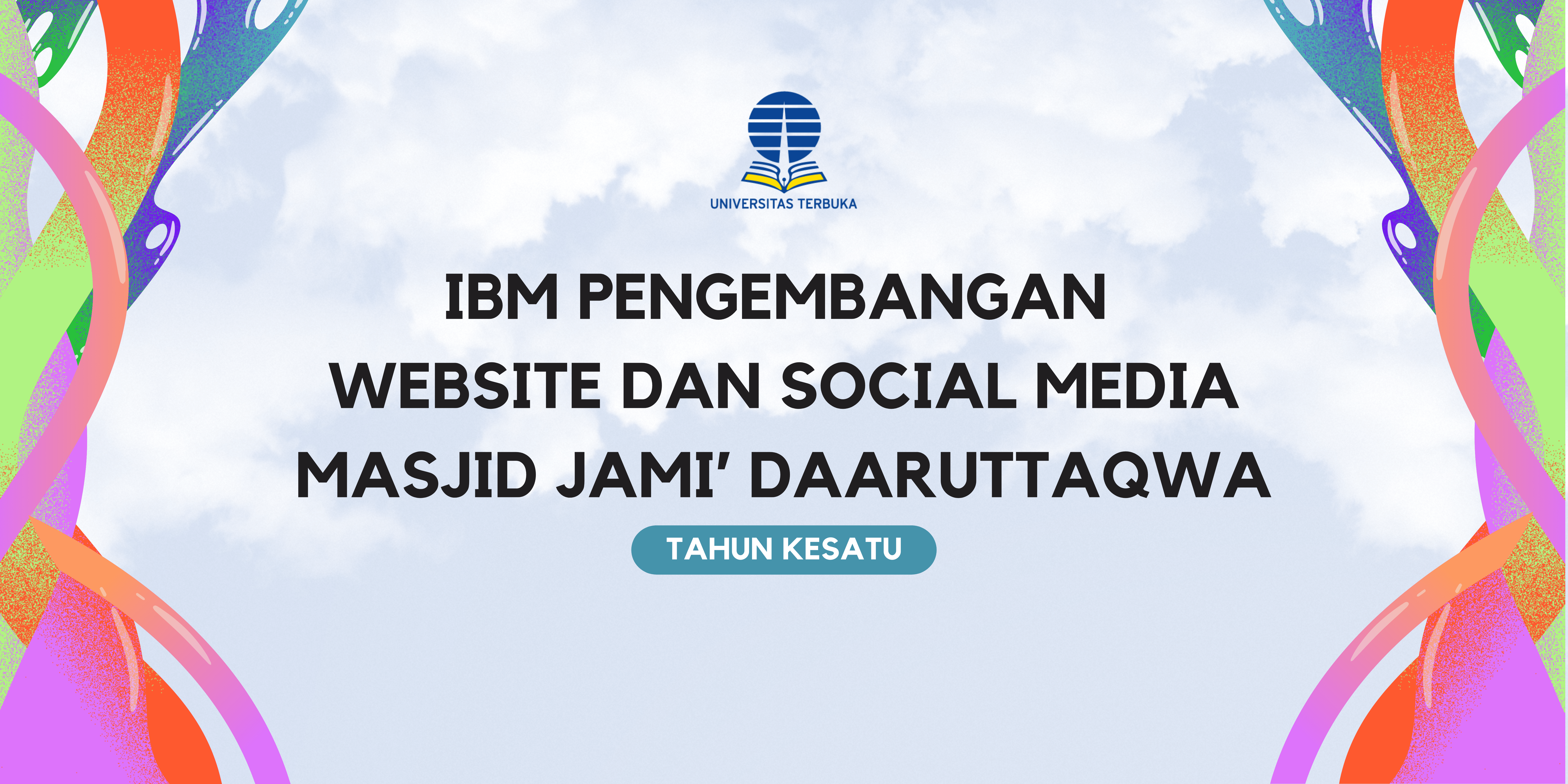 IBM PENGEMBANGAN WEBSITE DAN SOCIAL MEDIAMASJID JAMI’ DAARUTTAQWA(TAHUN KESATU)